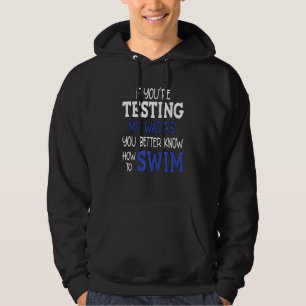Sarcastic Humour If Your Testing My Waters You Bet Hoodie