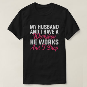 Sarcastic Humour sayings Hilarious idea for wife T-Shirt