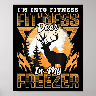 Sarcastic Hunting Funny Im Into Fitness Deer In My Poster