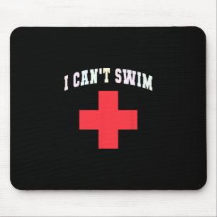Sarcastic I Can't Swim Off Duty Lifeguards Cruise Mouse Mat