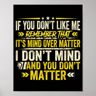 Sarcastic I Dont Mind You Dont Funny Adults Poster