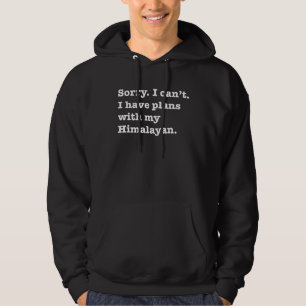 Sarcastic I have plans with my Himalayan cat Hoodie