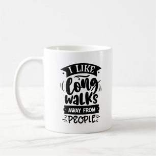 Sarcastic I like long walks away from people Coffee Mug