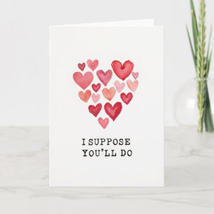 Sarcastic I Suppose Youll Do Card