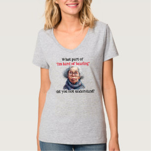 Sarcastic "I'm Hard of Hearing" T-Shirt