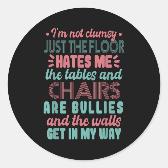 Sarcastic Im Not Clumsy I'm Not Clumsy  Classic Round Sticker (Front)