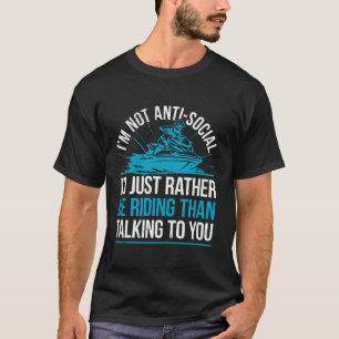 Sarcastic Jet Skiing I Watercraft Rider Jet Skiing T-Shirt