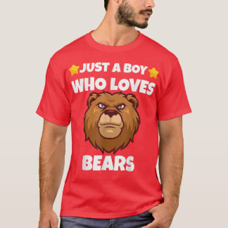 Sarcastic Just A boy Who Loves Bears Addict Meme L T-Shirt