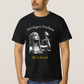 Sarcastic Libra Horoscope – Life Is Brutal T-Shirt
