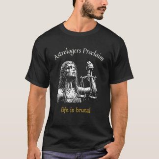 Sarcastic Libra Horoscope – Life Is Brutal T-Shirt