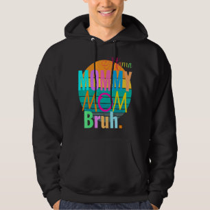 Sarcastic Mama Mummy Mum Bruh Vintage Gag Retro Hoodie