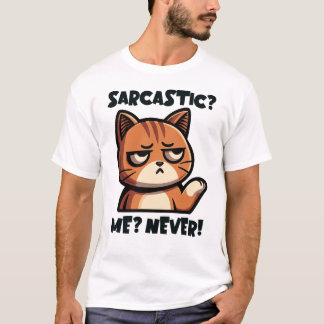 Sarcastic? Me? Never! – Funny Cat Design T-Shirt