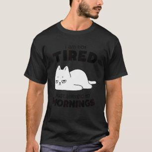 Sarcastic Morning Attitude Tired Lazy Chill Cat T-Shirt