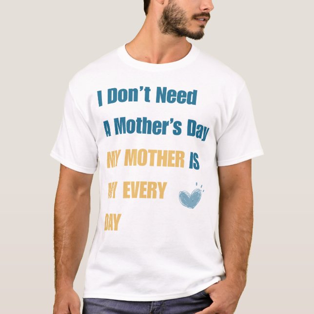 Sarcastic Mother's Day Funny Quote T-Shirt (Front)