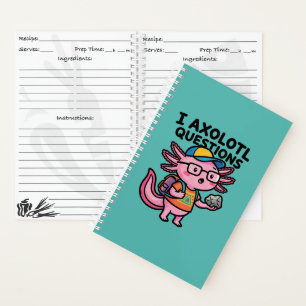 Sarcastic Nerd Axolotl I Axolotl Questions Meme Notebook