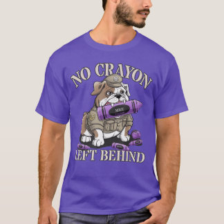 Sarcastic NO Crayon Left Behind Proud Crew Militar T-Shirt