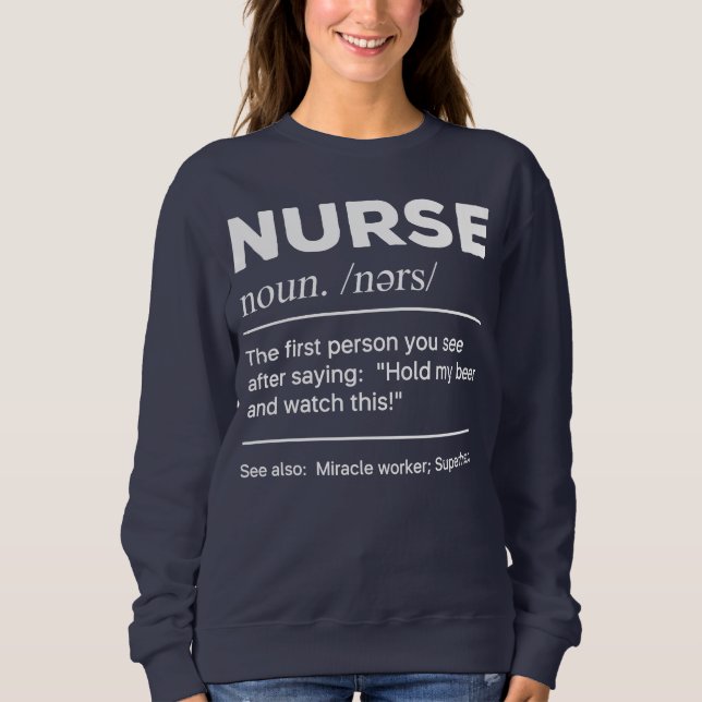 Sarcastic Nurse Definition: Hold My Beer Sweatshirt (Front)