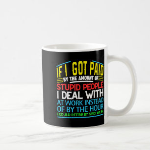 Sarcastic Office Humor Funny Work Quote Ing People Coffee Mug