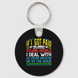 Sarcastic Office Humor Funny Work Quote Ing People Key Ring
