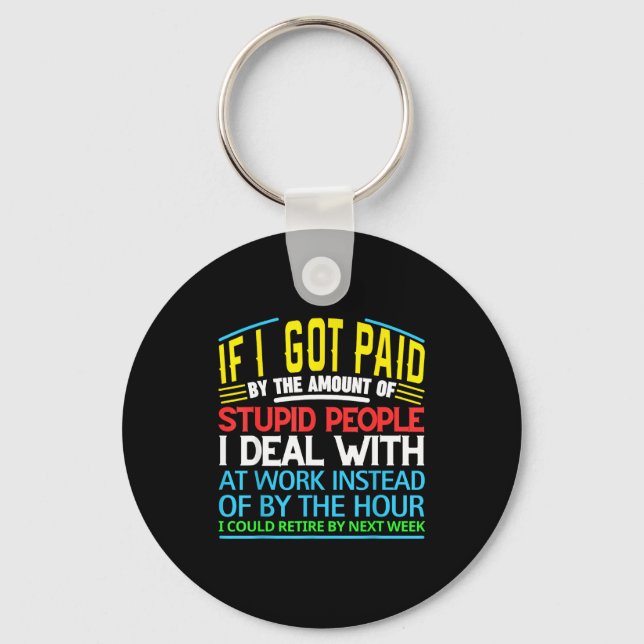 Sarcastic Office Humor Funny Work Quote Ing People Key Ring (Front)
