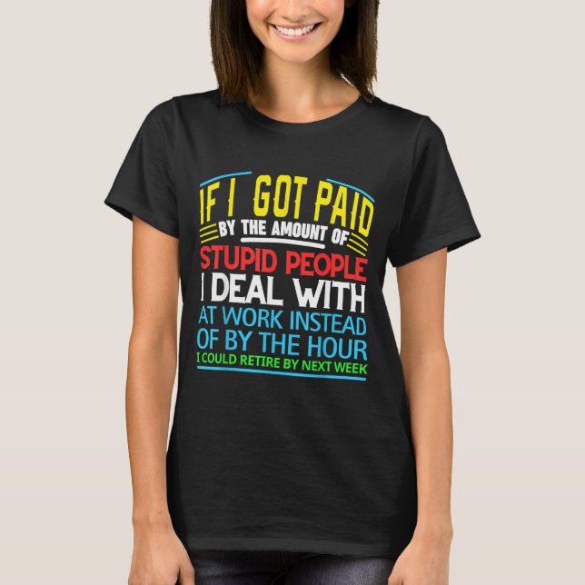 Sarcastic Office Humor Funny Work Quote Ing People T-Shirt (Front)