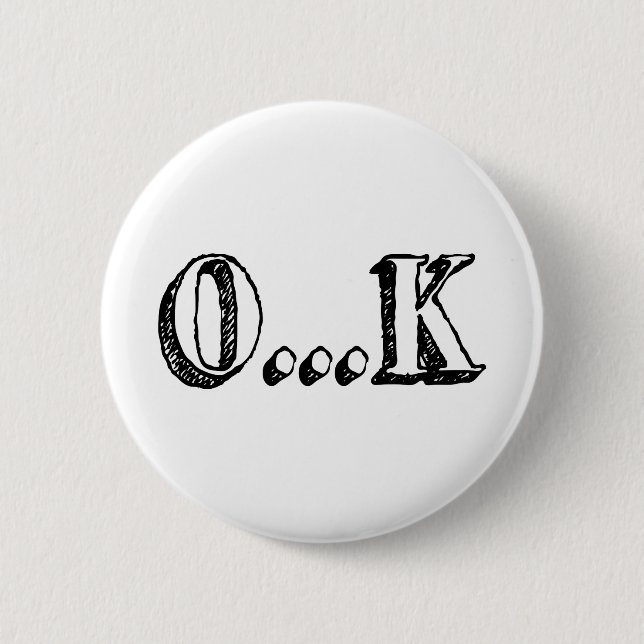 Sarcastic OK 6 Cm Round Badge (Front)