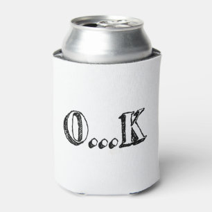 Sarcastic OK Can Cooler