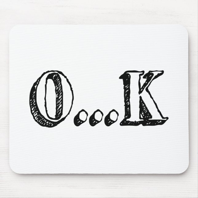 Sarcastic OK Mouse Mat (Front)