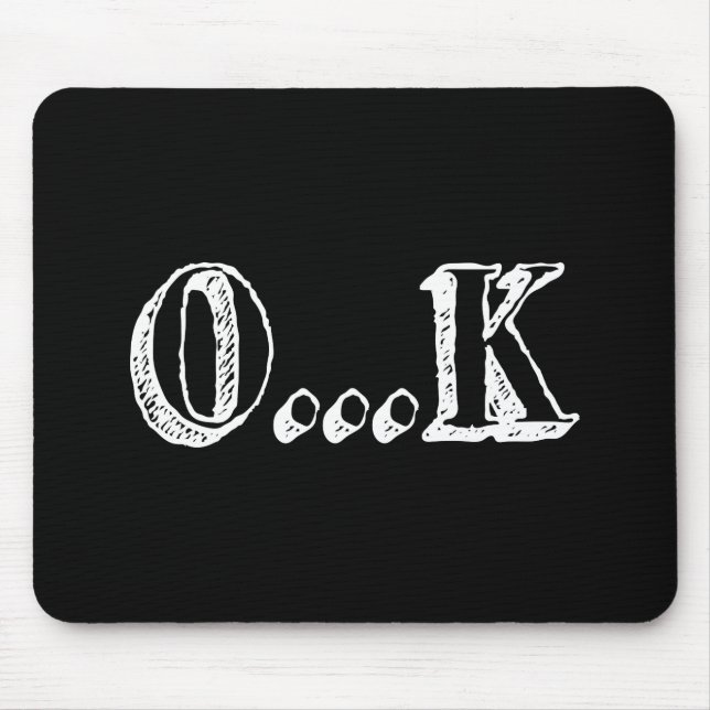 Sarcastic OK Mouse Mat (Front)