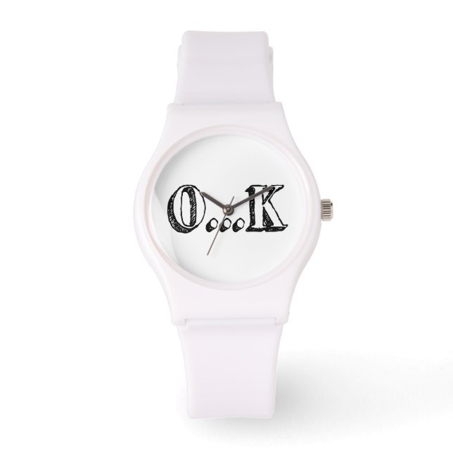 Sarcastic OK Watch (Front)