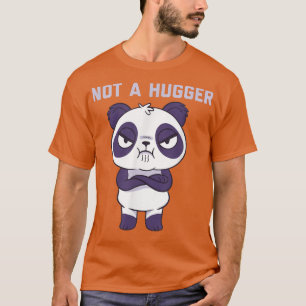 Sarcastic Panda Bear Not a Hugger Introvert Loner T-Shirt