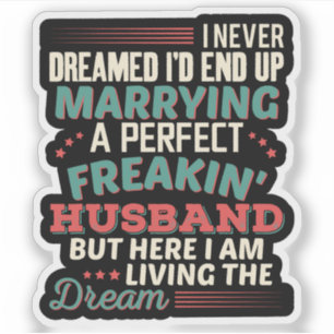 Sarcastic Perfect Freakin' Husband Wife Humour
