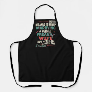 Sarcastic Perfect Freakin Wife Husband Humour Apron