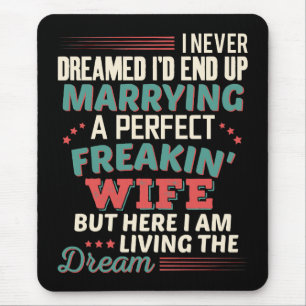 Sarcastic Perfect Freakin Wife Husband Humour Mouse Mat