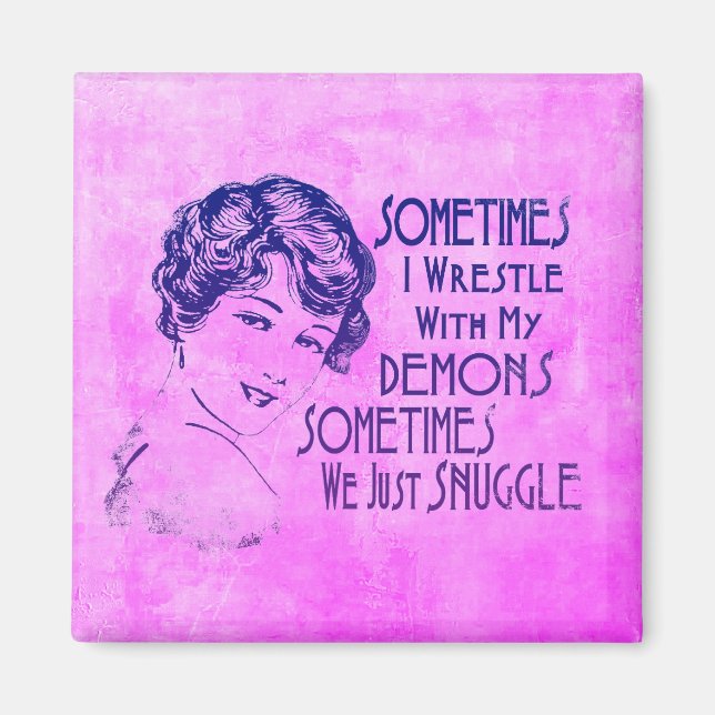 Sarcastic Phrase Sometimes I Wrestle With Demons Magnet (Front)