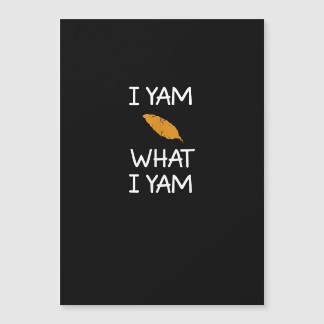 Sarcastic, Pun I Yam What I Yam, Funny, Joke, Fami (Front)