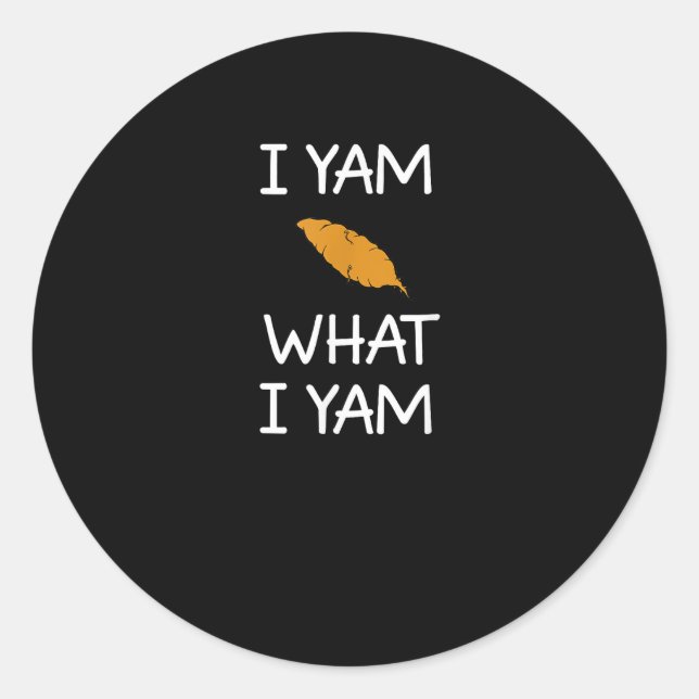 Sarcastic, Pun I Yam What I Yam, Funny, Joke, Fami Classic Round Sticker (Front)
