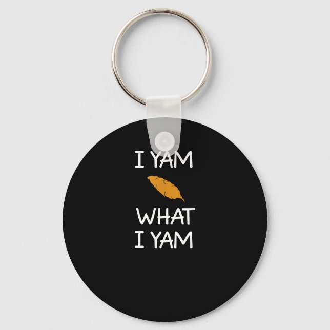 Sarcastic, Pun I Yam What I Yam, Funny, Joke, Fami Key Ring (Front)