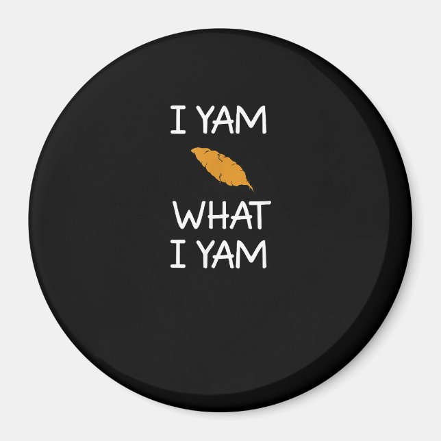 Sarcastic, Pun I Yam What I Yam, Funny, Joke, Fami Magnet (Front)
