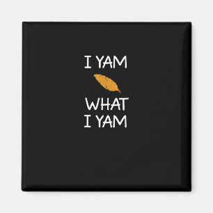 Sarcastic, Pun I Yam What I Yam, Funny, Joke, Fami Magnet