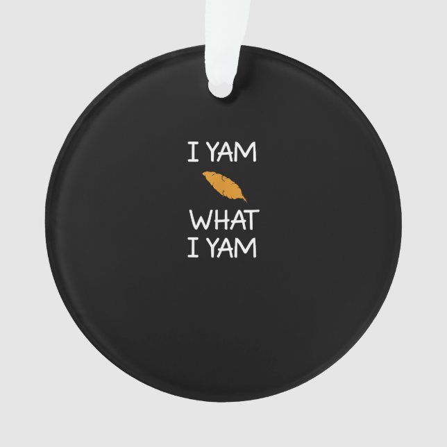 Sarcastic, Pun I Yam What I Yam, Funny, Joke, Fami Ornament (Front)
