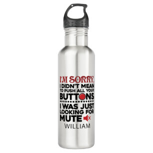Sarcastic Quote Didn't Mean To Push Your Buttons 710 Ml Water Bottle