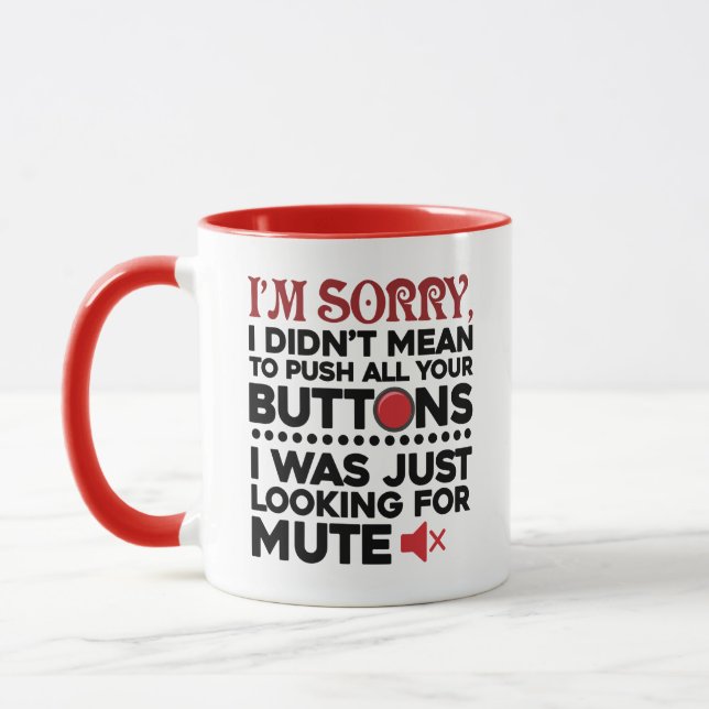 Sarcastic Quote Didn't Mean To Push Your Buttons Mug (Left)