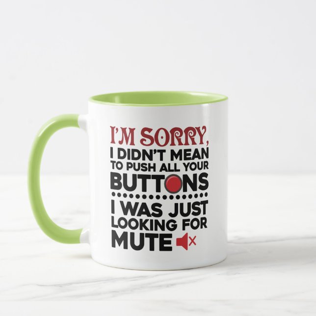 Sarcastic Quote Didn't Mean To Push Your Buttons Mug (Left)
