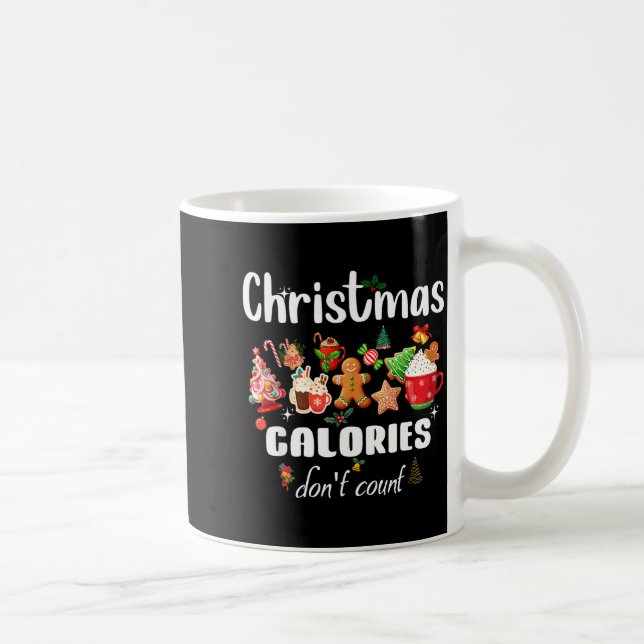Sarcastic Quote Holiday Christmas Calories Don't C Coffee Mug (Right)