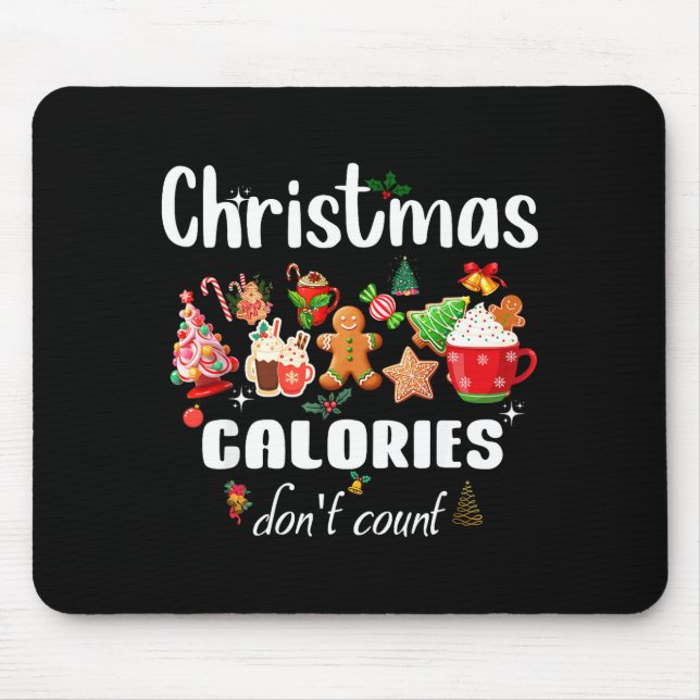 Sarcastic Quote Holiday Christmas Calories Don't C Mouse Mat (Front)