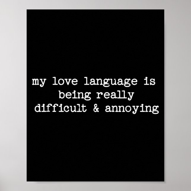 Sarcastic Quote Saying Fun Snarky Gift Difficult & Poster (Front)