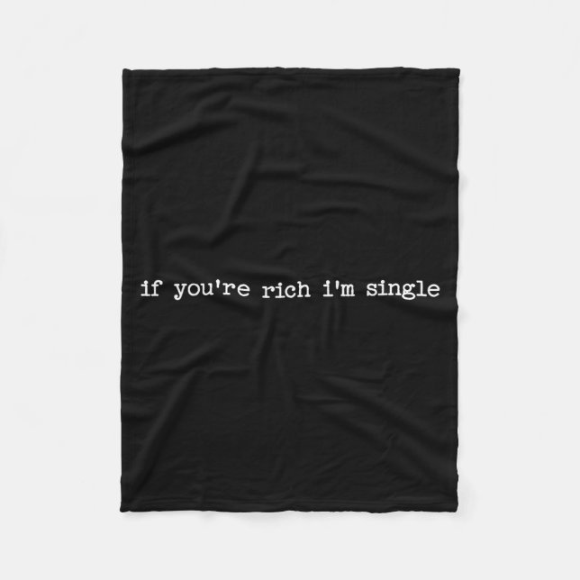 Sarcastic Quote Saying Gift If You're Rich I'm Sin Fleece Blanket (Front)