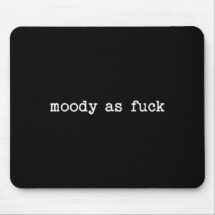 Sarcastic Quote Saying Moody As For Menopause Tire Mouse Mat