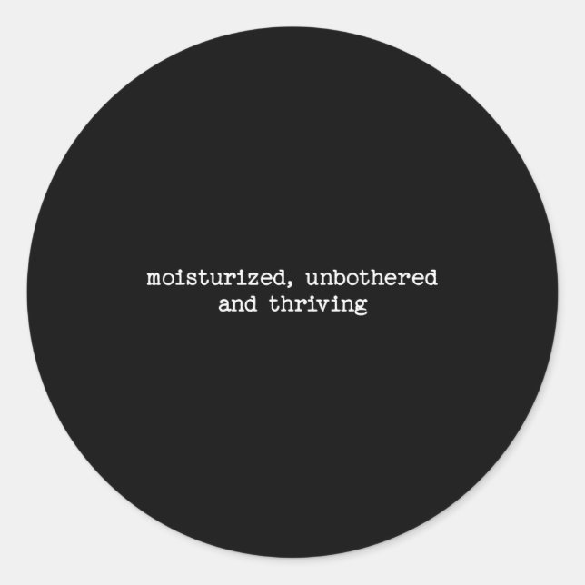 Sarcastic Quote Saying Work Gift Unbothered And Th Classic Round Sticker (Front)